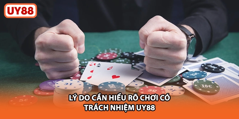 Lý do cần hiểu rõ chơi có trách nhiệm UY88